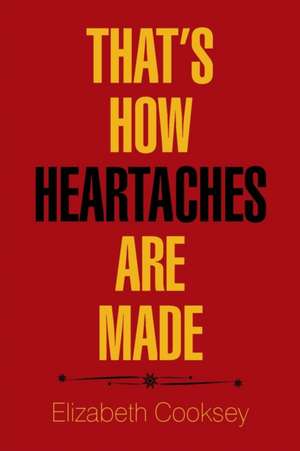 That'S How Heartaches Are Made de Elizabeth Cooksey