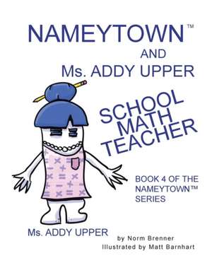 Nameytown and Ms. Addy Upper the School Math Teacher de Norm Brenner