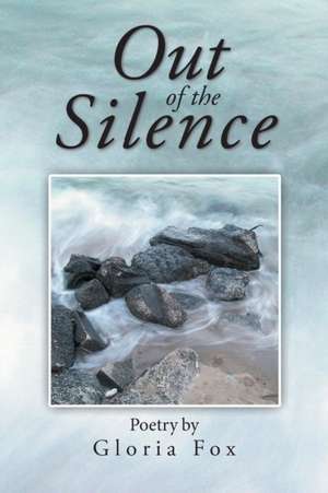 Out of the Silence de Gloria Fox