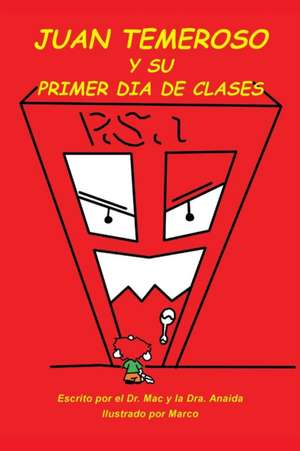 Juan Temeroso Y Su Primer Día De Clases (Coloring Book) de Mac