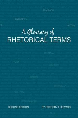 A Glossary of Rhetorical Terms de Greg T Howard