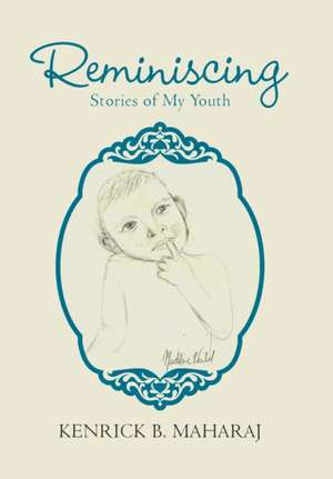 Reminiscing de Kenrick B. Maharaj