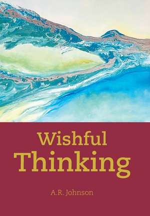 Wishful Thinking de A. R. Johnson