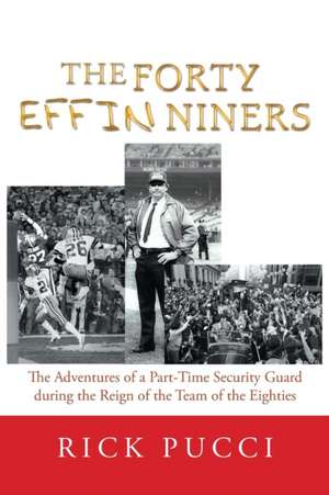 The Forty Effin Niners de Rick Pucci