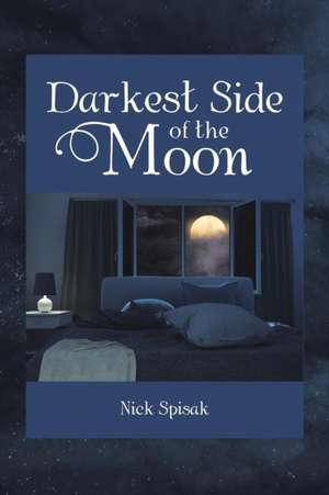 Darkest Side of the Moon de Nick Spisak