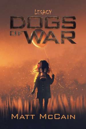 Dogs of War de Matt McCain