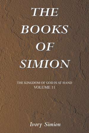 The Kingdom of God Is at Hand de Ivory Simion