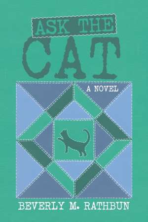 Ask the Cat de Beverly M. Rathbun