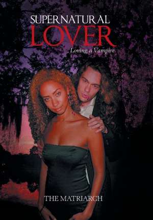 Supernatural Lover de The Matriarch