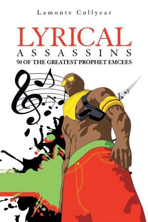 Lyrical Assassins de Lamonte Collyear