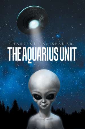 The Aquarius Unit de Charles L. Pariseau Sr.