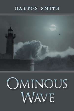 Ominous Wave de Dalton Smith
