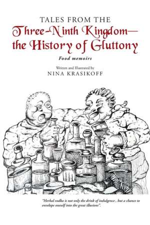 Tales from the Three-Ninth Kingdom-The History of Gluttony de Nina Krasikoff