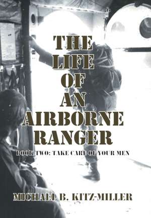 The Life of an Airborne Ranger de Michael B. Kitz-Miller