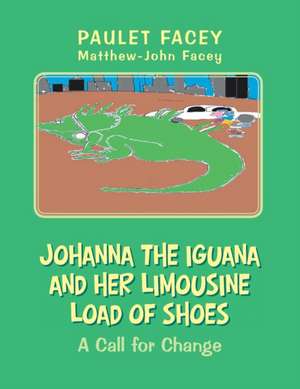 Johanna the Iguana and Her Limousine Load of Shoes de Paulet Facey