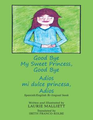 Good Bye My Sweet Princess, Good Bye de Laurie Malliett