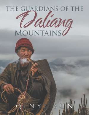 The Guardians of the Daliang Mountains de Qinyi Sun