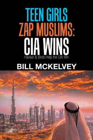 Teen Girls Zap Muslims de Bill McKelvey