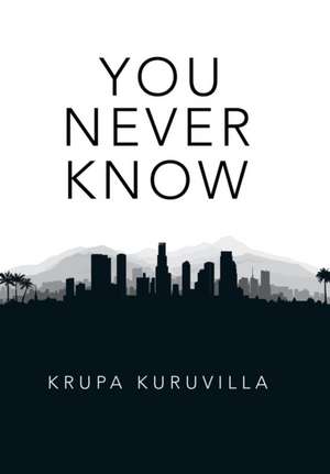 You Never Know de Krupa Kuruvilla