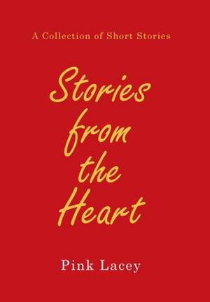 Stories from the Heart de Pink Lacey