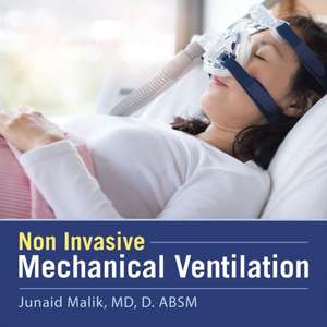 Non Invasive Mechanical Ventilation de Junaid Malik MD D. ABSM