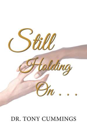 Still Holding on . . . de Tony Cummings
