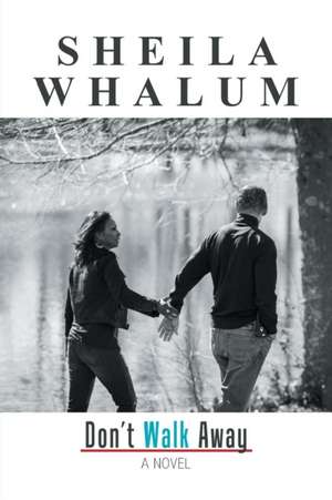 Don't Walk Away de Sheila Whalum