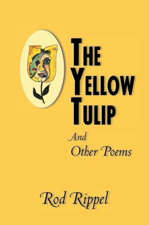 The Yellow Tulip de Rod Rippel