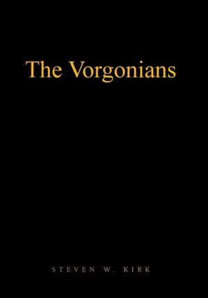 The Vorgonians de Steven W. Kirk