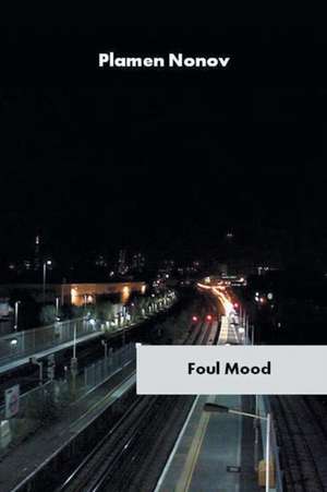 Foul Mood de Plamen Nonov