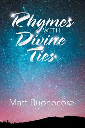 Rhymes with Divine Ties de Matt Buonocore