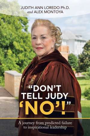 "Don't Tell Judy 'No'!" de Judith Ann Loredo