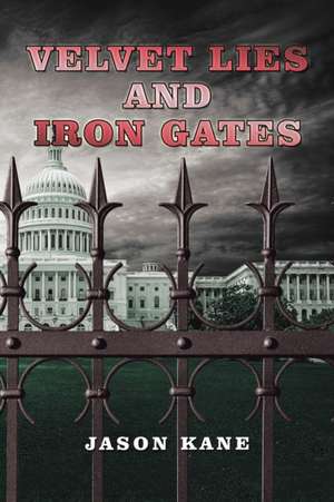 Velvet Lies and Iron Gates de Jason Kane