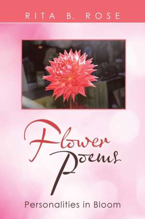 Flower Poems de Rita B. Rose