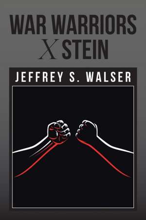 War Warriors X Stein de Jeffrey S. Walser