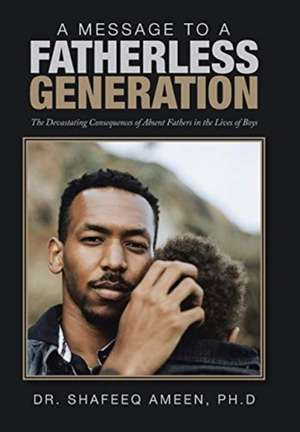 A Message to a Fatherless Generation de Shafeeq Ameen