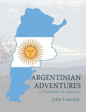 Argentinian Adventures de John Lonsdale