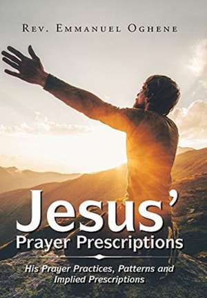 Jesus' Prayer Prescriptions de Rev. Emmanuel Oghene