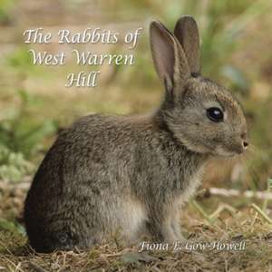 The Rabbits of West Warren Hill de Fiona E. Gow-Howell