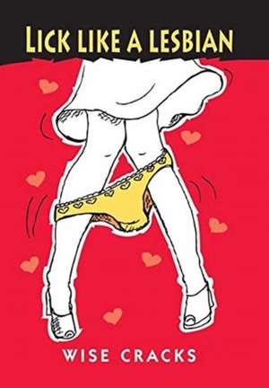 Lick Like a Lesbian de Wise Cracks