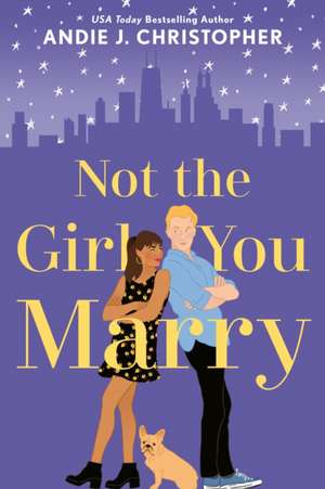 Not the Girl You Marry de Andie J Christopher