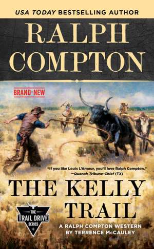 Ralph Compton The Kelly Trail de Terrence Mccauley