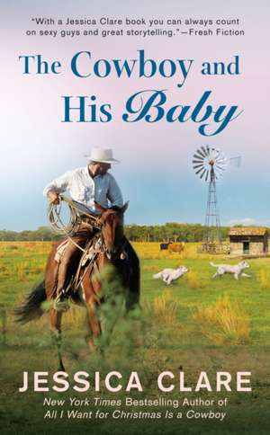 The Cowboy and his Baby de Jessica Clare