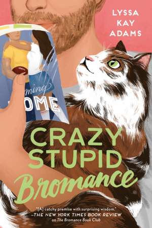 Crazy Stupid Bromance de Lyssa Kay Adams