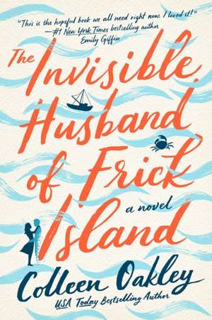 The Invisible Husband of Frick Island de Colleen Oakley