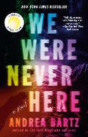 We Were Never Here de Andrea Bartz