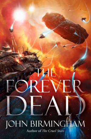The Forever Dead de John Birmingham