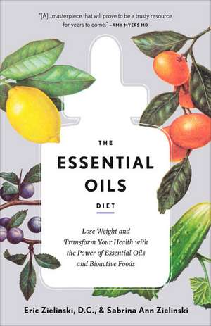 The Essential Oils Diet de Eric Zielinski