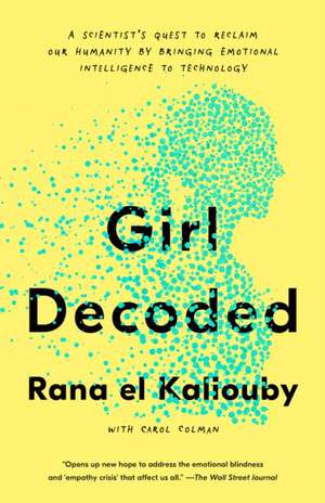 Girl Decoded de Rana el Kaliouby