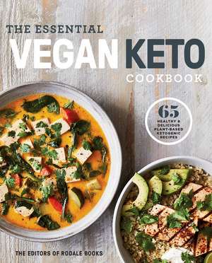 The Essential Vegan Keto Cookbook de Editors of Rodale Books